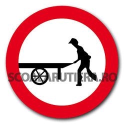 Accesul interzis vehiculelor împinse sau trase cu mâna