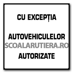 Cu excepția autovehiculelor autorizate