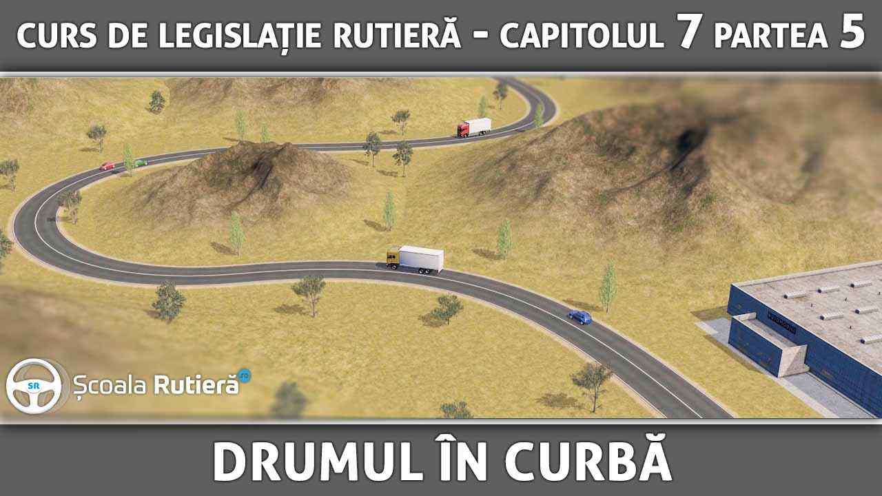 Curs_legislație_rutieră_ANIMAT_30_-_Capitolul_7_Partea_5_-_locuri_si_situații_speciale_-_drumul_în_curbă.jpg
