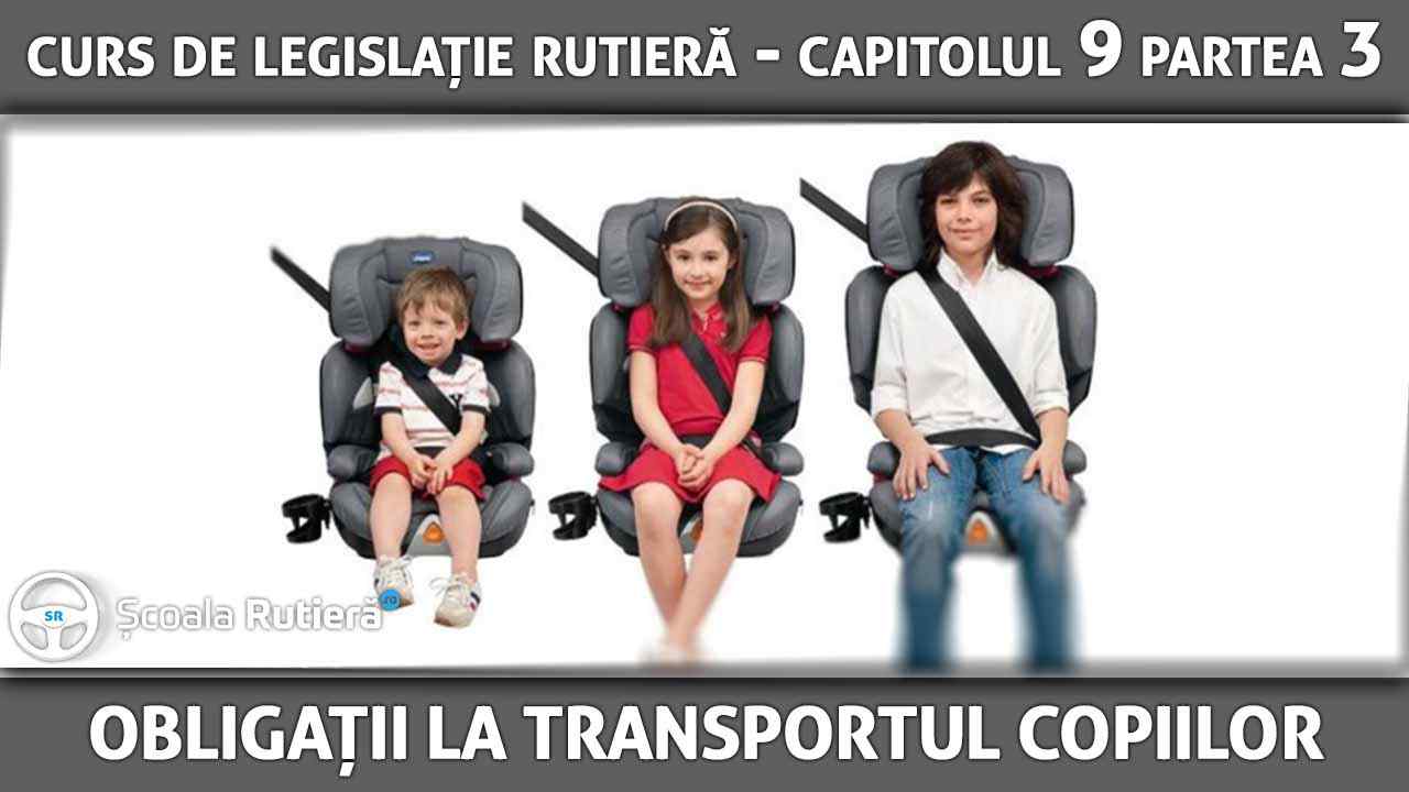 Curs_legislație_rutieră_ANIMAT_39_-_Capitolul_9_Partea_3_-_obligațiile_cand_auto_-_transportul_copiilor.jpg