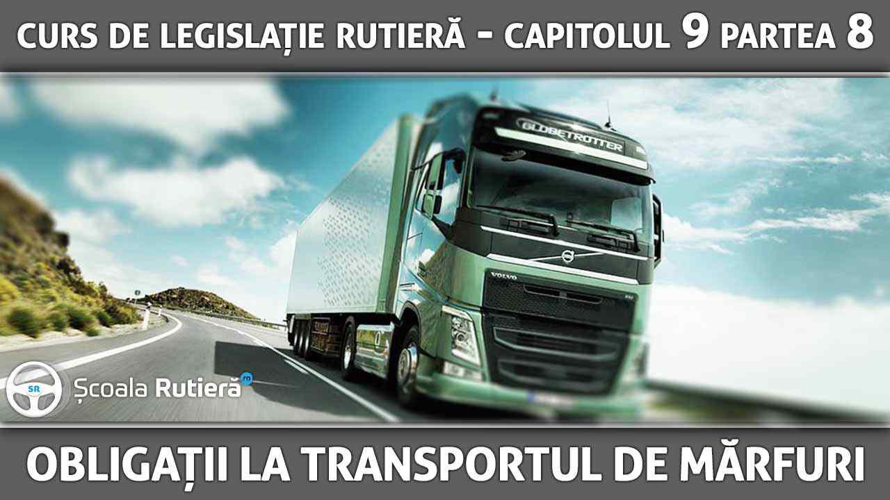 Curs_legislație_rutieră_ANIMAT_44_-_Capitolul_9_Partea_8_-_obligațiile_cand_auto_-_transport_de_mărfuri.jpg