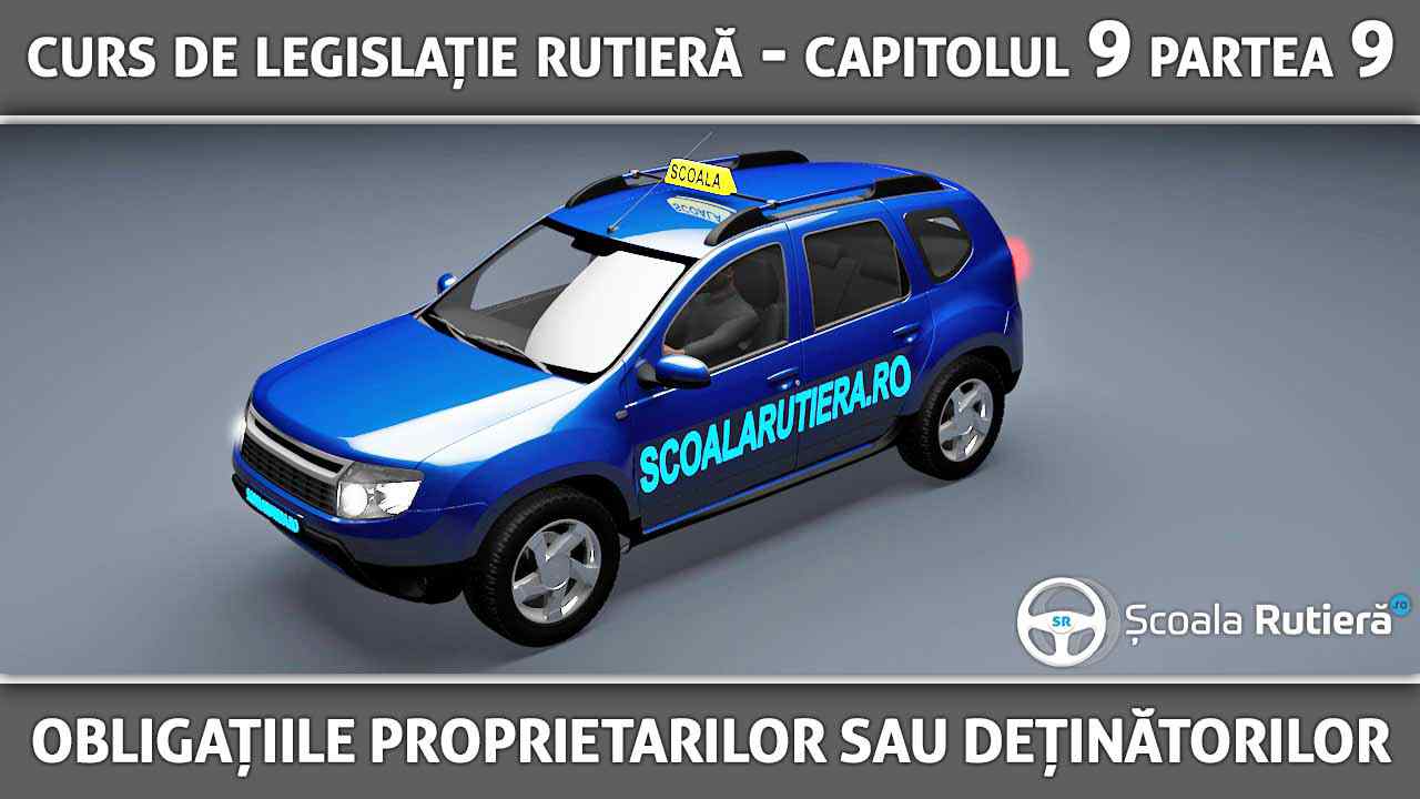 Curs_legislație_rutieră_ANIMAT_45_-_Capitolul_9_Partea_9_-_obligațiile_cand_auto_-_prorietarilor_sau_deținătorilor.jpg
