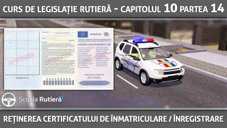Curs_legislație_rutieră_ANIMAT_63_-_Capitolul_10_Partea_14_-_reținerea_certificatului_de_înmatriculare_sau_înregistrare.jpg