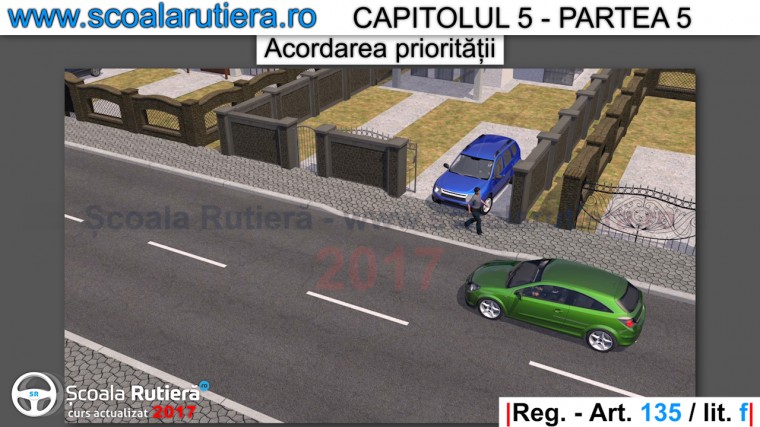 pierd prioritatea vehiculle care se pun in miscare de pe loc sau care ies din curti sau garaje