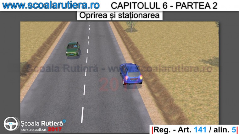 in afara localitatii putem opri cat mai aproape de marginea drumului atunci cand nu se poate scoate autovehiculul in afara partii carosabile